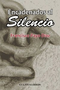 ENCADENADOS AL SILENCIO