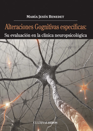 ALTERACIONES COGNITIVAS ESPECÍFICAS: SU EVALUACIÓN EN LA CLÍNICA