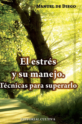 EL ESTRÉS Y SU MANEJO. TÉCNICAS PARA SUPERARLO