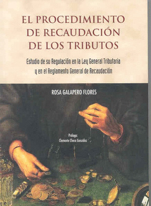 EL PROCEDIMIENTO DE RECAUDACIÓN DE LOS TRIBUTOS. ESTUDIO DE SU REGULACIÓN EN LA