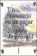 DINOSAURIO EN UN PAJAR, UN:REFLEXIONES SOBRE HISTORIA NATURAL