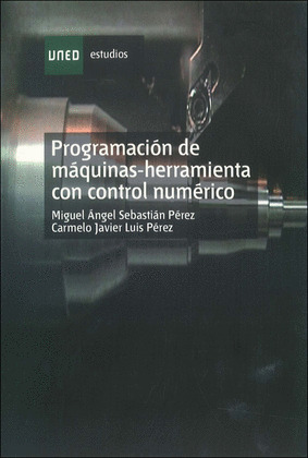 PROGRAMACION DE MAQUINAS-HERRAMIENTA CON CONTROL NUMERICO