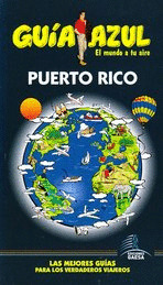 PUERTO RICO. GUIA AZUL EL MUNDO A TU AIRE (2011)