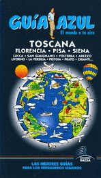 TOSCANA. GUIA AZUL EL MUNDO A TU AIRE