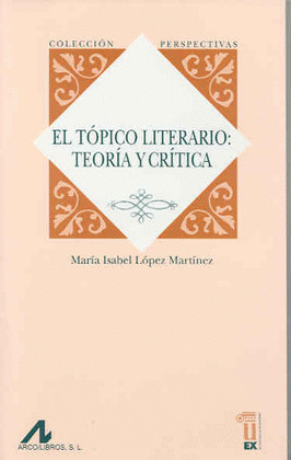 EL TÓPICO LITERARIO: TEORÍA Y CRÍTICA