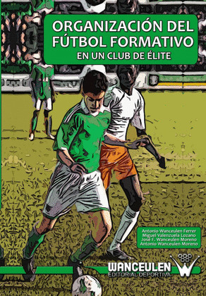 ORGANIZACION DEL FUTBOL FORMATIVO EN UN CLUB DE ELITE.