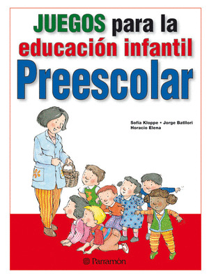 JUEGOS PARA LA EDUCACION INFANTIL Y PREESCOLAR