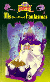 MIS TERRIBLES FANTASMAS (ATERRADORES)