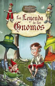 LEYENDA DE LOS GNOMOS (BOSQUE ENCANTADO)