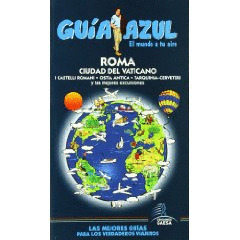 ROMA Y CIUDAD DEL VATICANO. GUIA AZUL EL MUNDO A TU AIRE (2012)