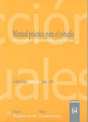 MANUAL PRÁCTICO PARA EL ESTUDIO DE LOS NIVELES DE ORGANIZACIÓN DEL CUERPO HUMANO