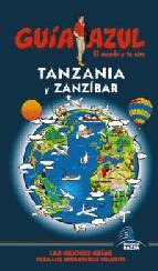 TANZANIA Y ZANZIBAR. GUIA AZUL EL MUNDO A TU AIRE