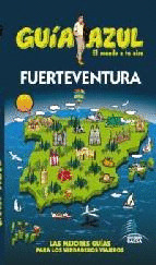 FUERTEVENTURA. GUIA AZUL EL MUNDO A TU AIRE