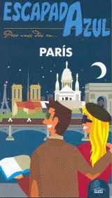 PARÍS. GUIA ESCAPADA AZUL (2012)