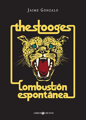 THE STOOGES: COMBUSTIÓN ESPONTÁNEA