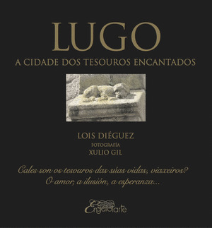LUGO: A CIDADE DOS TESOUROS ENCANTADOS