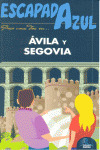 ÁVILA Y SEGOVIA. GUIA ESCAPADA AZUL