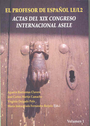 EL PROFESOR DE ESPAÑOL LE /L2. ACTAS DEL XIX CONGRESO INTERNACIONAL ASELE