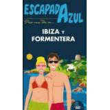 IBIZA Y FORMENTERA. GUIA ESCAPADA AZUL