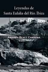LAS LEYENDAS DE SANTA EULALIA DEL RIO. IBIZA