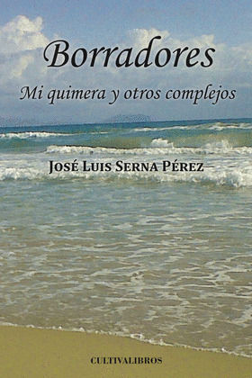 BORRADORES. MI QUIMERA Y OTROS COMPLEJOS.