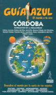 CÓRDOBA. GUIA AZUL EL MUNDO A TU AIRE (2012)