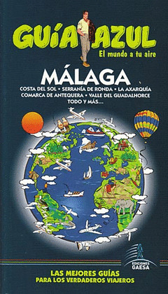 MÁLAGA. GUIA AZUL EL MUNDO A TU AIRE