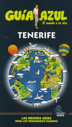 TENERIFE. GUIA AZUL EL MUNDO A TU AIRE