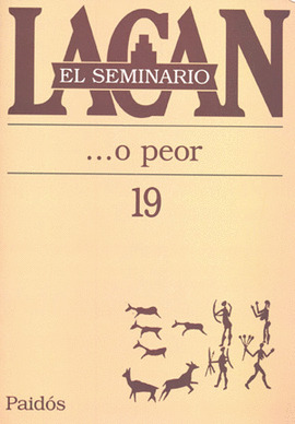 ...O PEOR (EL SEMINARIO LACAN, 19)