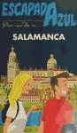 SALAMANCA. GUIA ESCAPADA AZUL