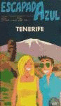 TENERIFE. GUIA ESCAPADA AZUL (2012)
