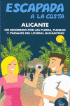 ALICANTE. LITORAL ALICANTINO. GUIA ESCAPADA A LA COSTA