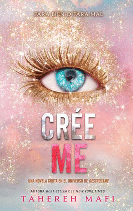 CRÉEME (UNA NOVELA CORTA EN EL UNIVERSO DE DESTRÓZAME)