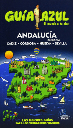 ANDALUCÍA OCCIDENTAL. GUIA AZUL EL MUNDO A TU AIRE (2013)