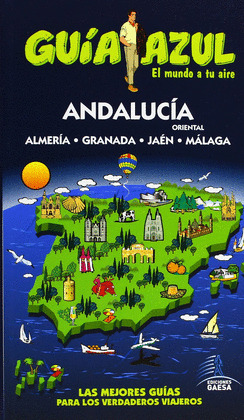 ANDALUCÍA ORIENTAL. GUIA AZUL EL MUNDO A TU AIRE (2013)