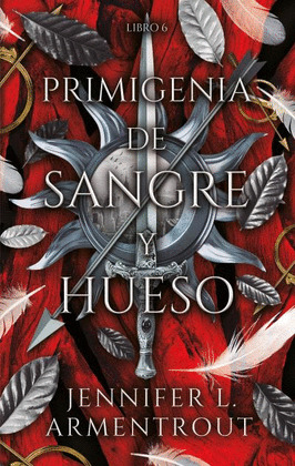 PRIMIGENIA DE SANGRE Y HUESO (SANGRE Y CENIZAS, LIBRO 6)
