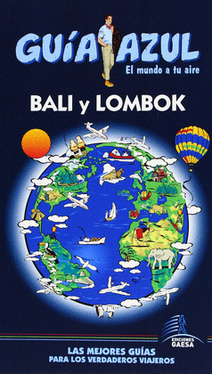 BALI Y LOMBOK. GUÍA AZUL EL MUNDO A TU AIRE
