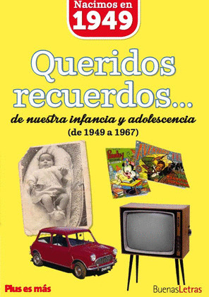 NACIMOS EN 1949. QUERIDOS RECUERDOS...