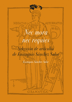 NEC MORA, NEC REQUIES. SELECCION DE ARTICULOS DE EUSTAQUIO SANCHEZ SALOR