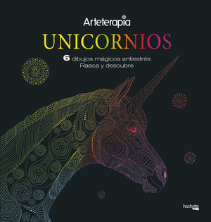 ARTETERAPIA. UNICORNIOS. 6 DIBUJOS MÁGICOS ANTIESTRÉS: RASCA Y DESCUBRE