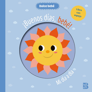 ¡BUENOS DIAS, BEBÉ!