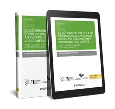 LA DETERMINATION DE LA LOI SUCCESORALE APPLICABLE AU REGARD DES SYSTEMES JURIDIQ