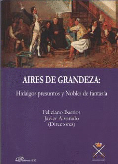 AIRES DE GRANDEZA: HIDALGOS PRESUNTOS Y NOBLES DE FANTASIA