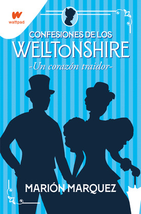 UN CORAZON TRAIDOR (CONFESIONES DE LOS WELLTONSHIRE 3)