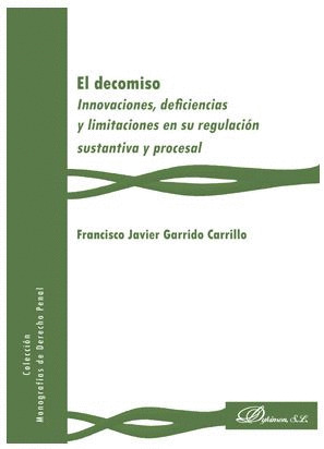 INNOVACIONES, DEFICIENCIAS Y LIMITACIONES EN SU REGULACION SUSTANTIVA Y PROCESAL