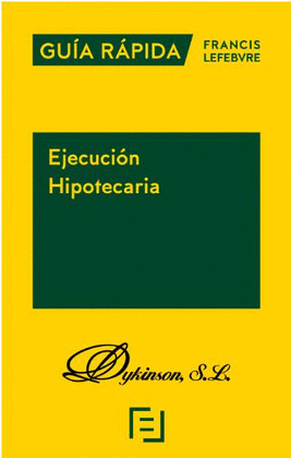 GUIA RAPIDA. EJECUCION HIPOTECARIA