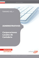 ADMINISTRATIVOS CORPORACIONES LOCALES DE CANTABRIA. TEMARIO VOL. I.