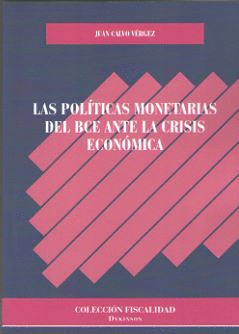 LAS POLITICAS MONETARIAS DEL BCE ANTE LA CRISIS ECONOMICA