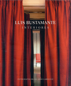 LUIS BUSTAMANTE: INTERIORES