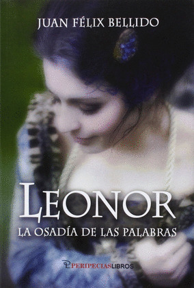LEONOR. LA OSADIA DE LAS PALABRAS